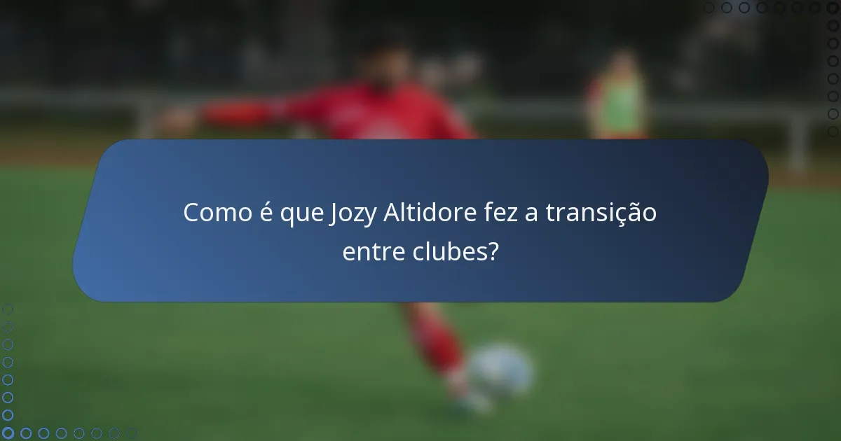 Como é que Jozy Altidore fez a transição entre clubes?