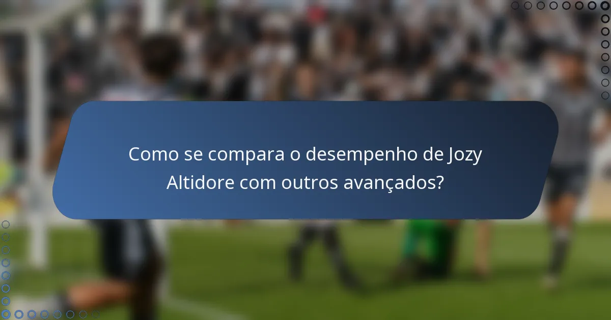 Como se compara o desempenho de Jozy Altidore com outros avançados?