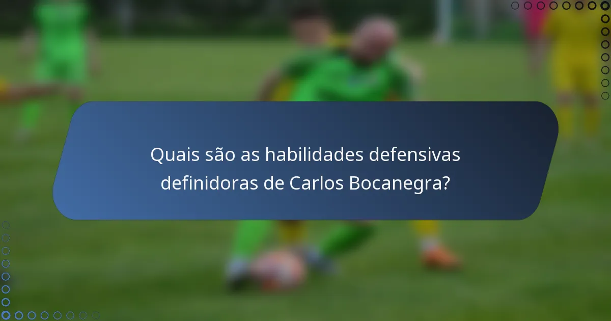 Quais são as habilidades defensivas definidoras de Carlos Bocanegra?