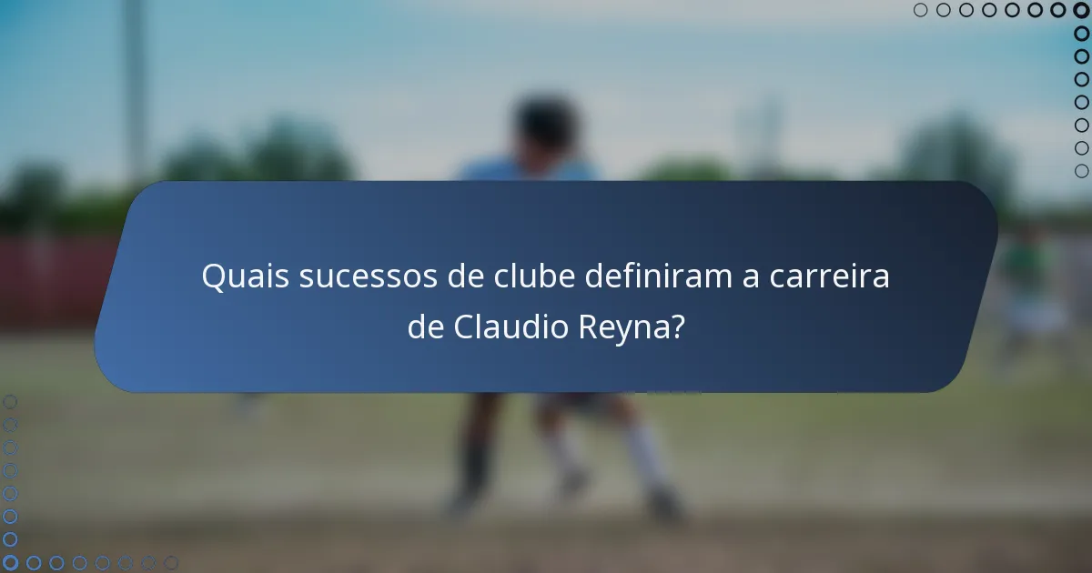 Quais sucessos de clube definiram a carreira de Claudio Reyna?